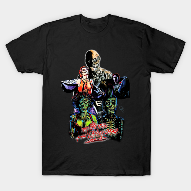 return of the living dead - Return Of The Living Dead - T-Shirt | TeePublic